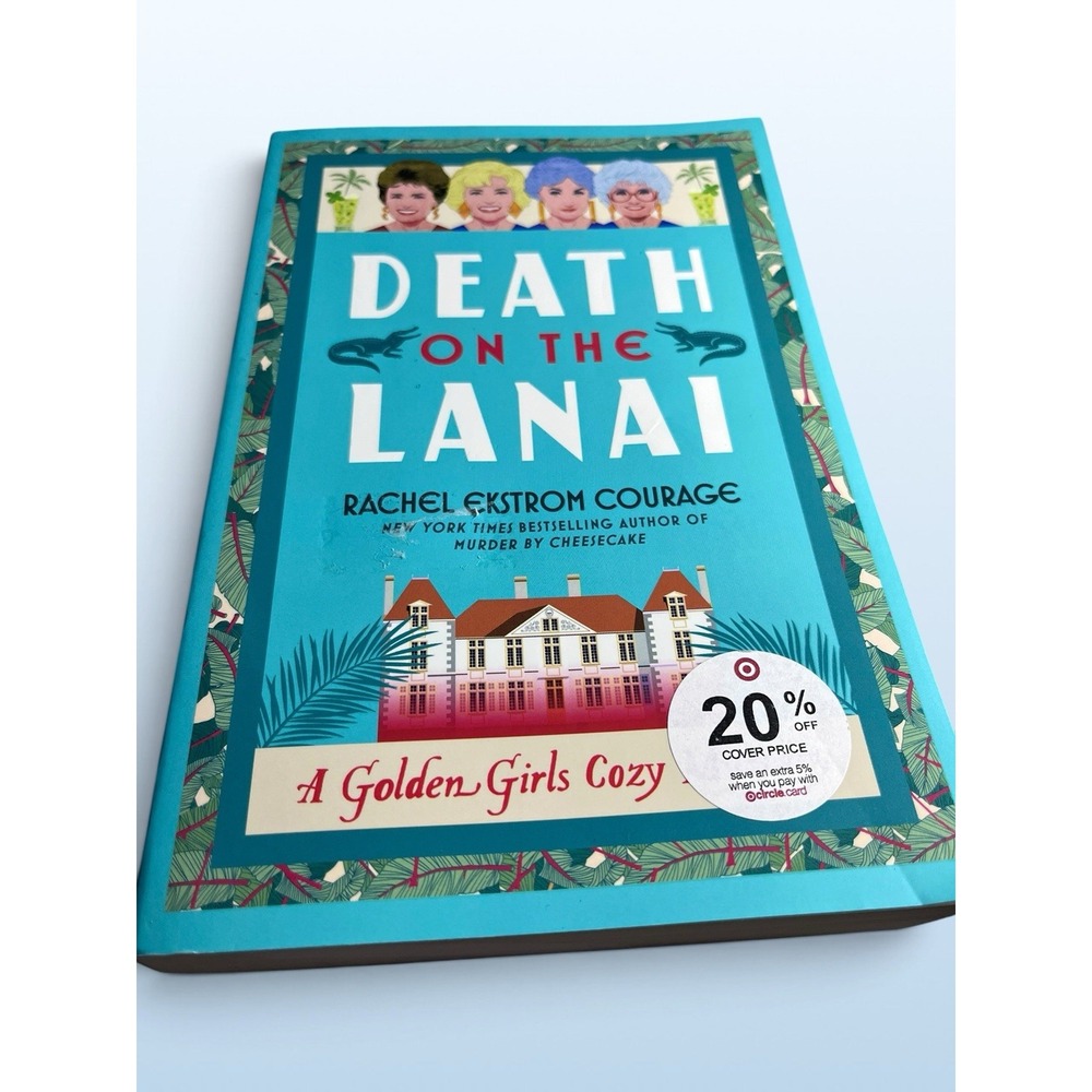 Death on the Lanai : A Golden Girls Cozy Mystery by Rachel Ekstrom Courage...